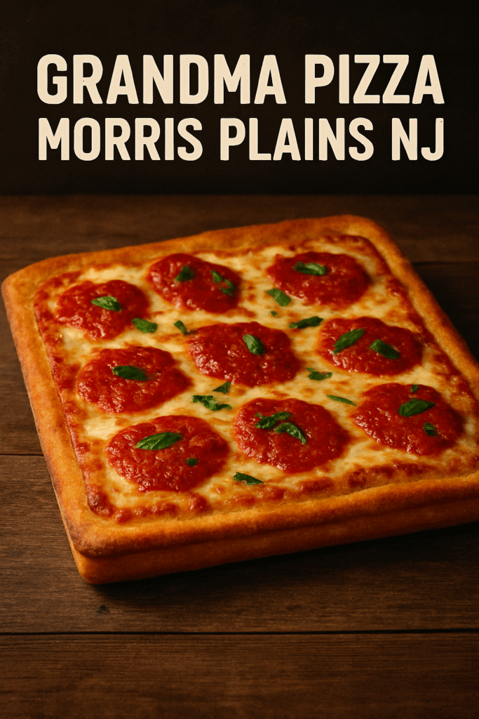 Craving Grandma Pizza in Morris Plains NJ